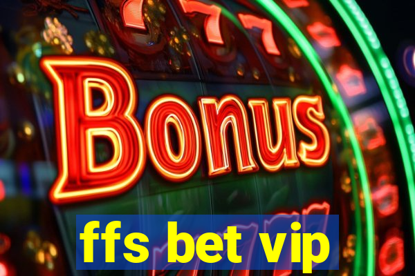 ffs bet vip